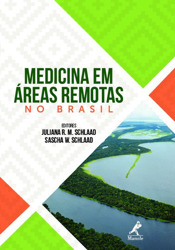 Medicina Em Áreas Remotas No Brasil, De ((es)) Schlaad, Juliana R. M./ Schlaad, Sascha W.. Editora Manole, Capa Mole Em Português, 2019