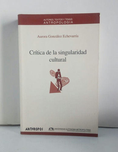 Critica De La Singularidad Cultural Aurora G.  Antropologia 