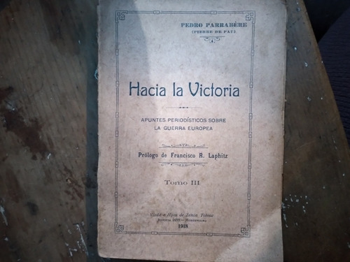 Hacia La Victoria. Pedro Parrabère. (libro De 1918)