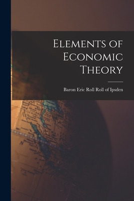 Libro Elements Of Economic Theory - Roll Of Ipsden, Eric ...