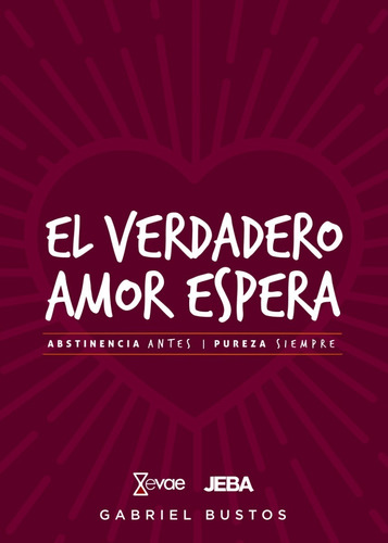 El Verdadero Amor Espera · Gabriel Bustos