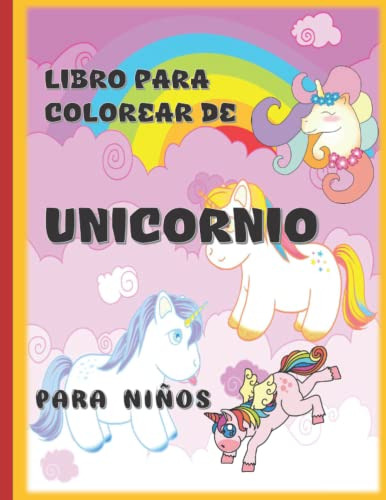 Unicornio Libro De Colorear Para Niños: 50 Mejores Paginas P