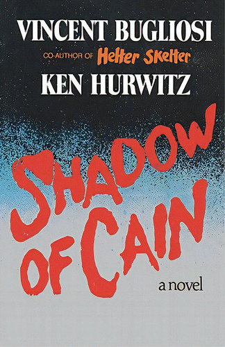 Shadow Of Cain, De Bugliosi, Vincent. Editorial W W Norton & Co, Tapa Blanda En Inglés