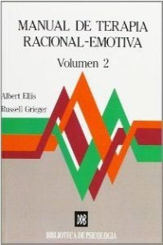 Manual De Terapia Racional Emotiva - Vol.2 Ellis, Albert / G
