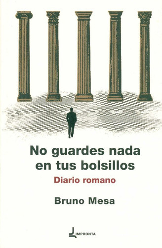 No guardes nada en tus bolsillos, de Mesa, Bruno. Editorial IMPRONTA, tapa blanda en español
