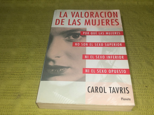 La Valoración De Las Mujeres - Carol Tavris - Planeta