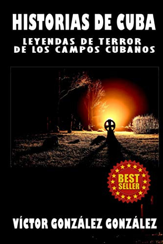 Historias De Cuba: Leyendas De Terror De Los Campos Cubanos