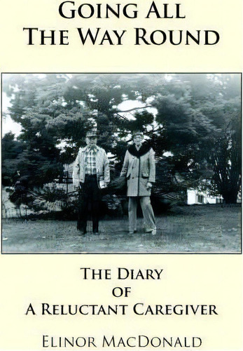 Going All The Way Round, De Elinor Macdonald. Editorial Authorhouse, Tapa Blanda En Inglés