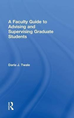 Libro A Faculty Guide To Advising And Supervising Graduat...