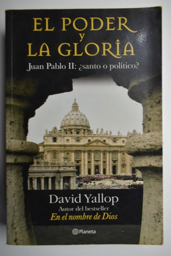 El Poder Y La Gloria: Juan Pablo Ii :¿santo O Político? C198