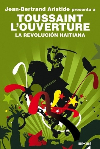 Toussaint L'ouverture Revolucion Haitiana, La - Aristide, L'