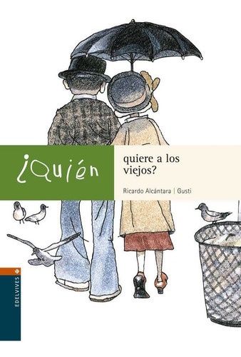 Ãâ¿quiãâ©n Quiere A Los Viejos?, De Alcántara Sgarbi, Ricardo. Editorial Luis Vives (edelvives), Tapa Blanda En Español