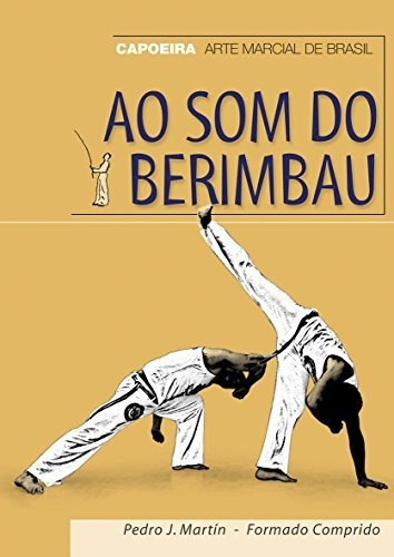 Ao Som Do Berimbau - Martin Villalba Pedro Julio