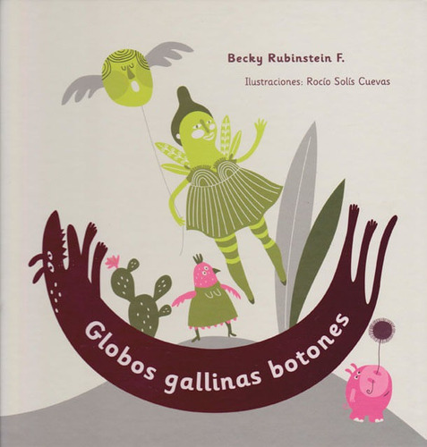 Globos Gallinas Botones, De Becky Rubinstein F.. Editorial Ediciones Y Distribuciones Dipon Ltda., Tapa Blanda, Edición 2012 En Español