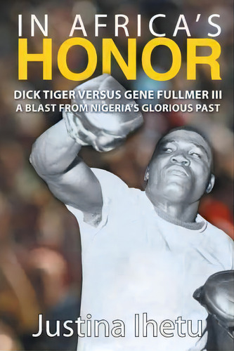 In Africa's Honor, De Justina Ihetu. Editorial Iuniverse, Tapa Dura En Inglés