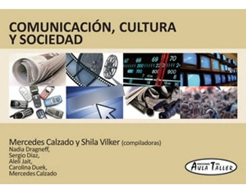 Comunicacion, Cultura Y Sociedad  - Aula Taller