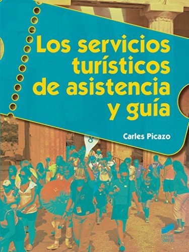 Los Servicios Turisticos De Asistencia Y Guia - Picazo Carle