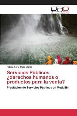 Libro Servicios Publicos : ?derechos Humanos O Productos ...