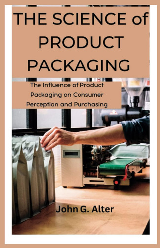 Libro: The Science Of Product Packaging: The Influence Of Pr