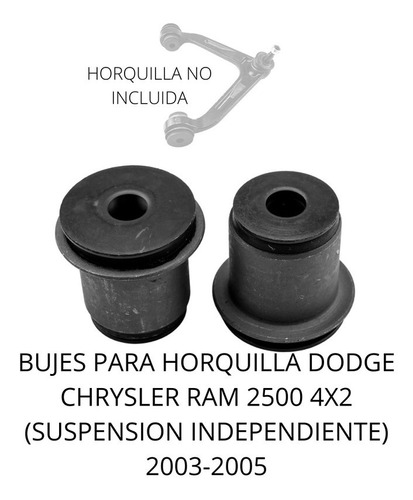 Bujes Para Horquilla Dodge Chrysler Ram 2500 4x2 2003-2005