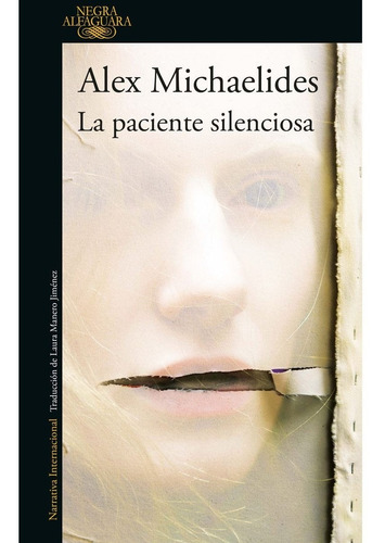La Paciente Silenciosa, De Alex Michaelides. Editorial Alfag