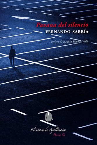 Pavana Del Silencio, De Sarría, Fernando. Editorial El Sastre De Apollinaire, Tapa Blanda En Español