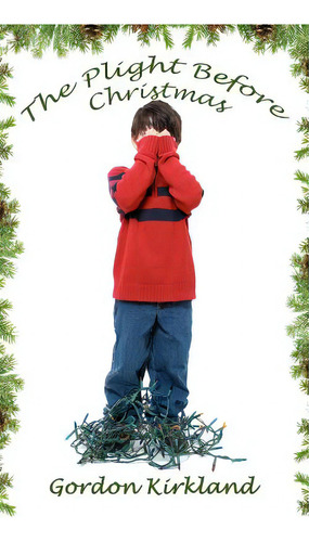 The Plight Before Christmas, De Kirkland, Gordon. Editorial Createspace, Tapa Blanda En Inglés