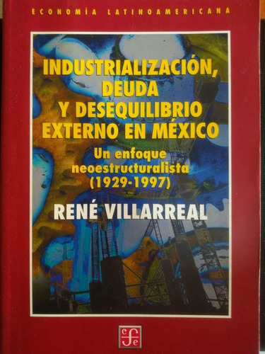 Industrialización, Deuda Y Desequilibrio Externo En México. 