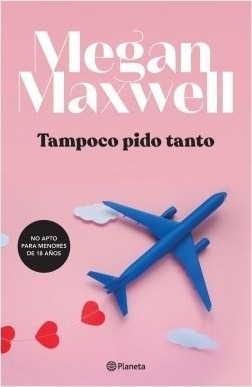 Tampoco Pido Tanto  - Megan Maxwell