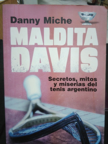 Maldita Davis  Miserias Del Tenis Argentino Danny Miche -pd 