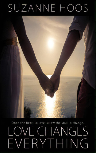 Love Changes Everything, De Hoos, Suzanne. Editorial Wild Rose Pr, Tapa Blanda En Inglés