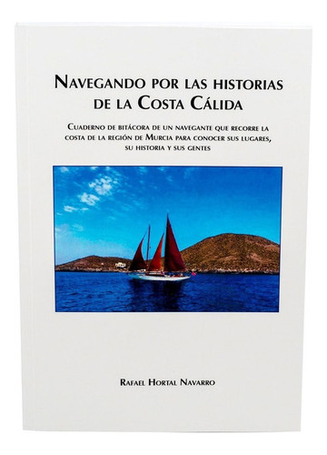 Navegando Por Las Historias De La Costa Cálida - Hortal   