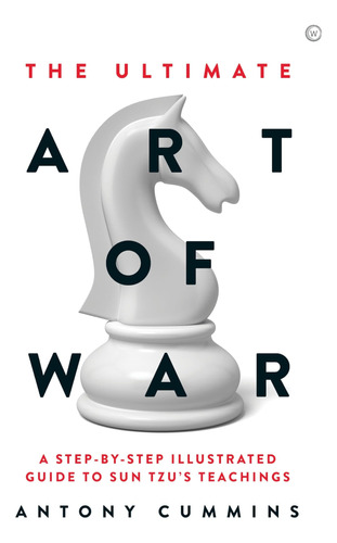 Libro: The Ultimate Art Of War: A Step-by-step Illustrated G