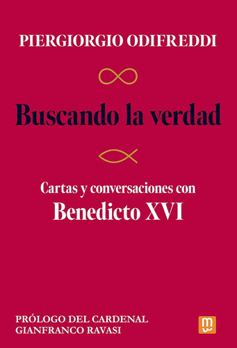 Buscando La Verdad: Cartas Y Conversaciones Con Benedicto Xv