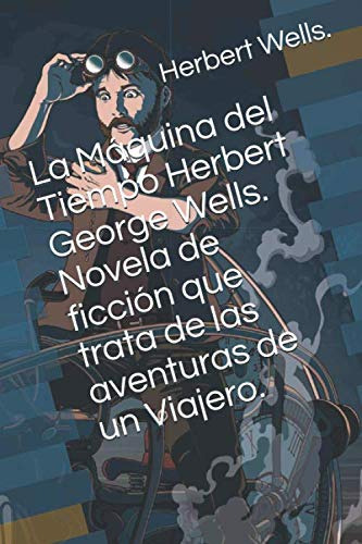 La Maquina Del Tiempo Herbert George Wells Novela De Ficcion