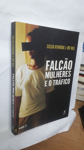 Livro Falcão Mulheres E O Tráfico - Celso Athayde E Mv Bill