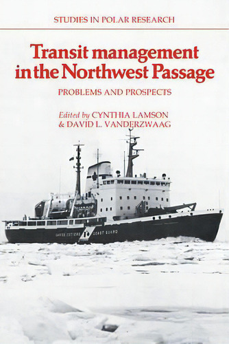 Transit Management In The Northwest Passage : Problems And Prospects, De Cynthia Lamson. Editorial Cambridge University Press, Tapa Blanda En Inglés
