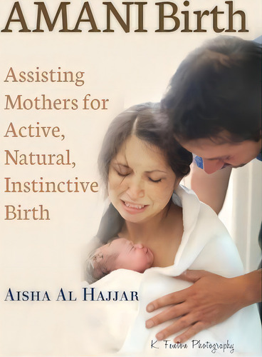 Amani Birth, De Aisha Al Hajjar. Editorial Amani Incorporated, Tapa Blanda En Inglés