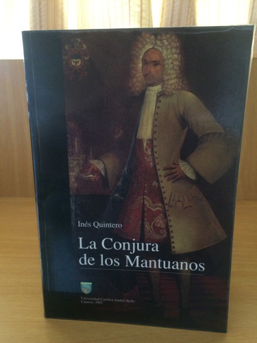 La Conjura De Los Mantuanos. Inés Quintero. Usado Como Nuevo (Usado)