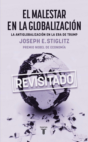 El Malestar En La Globalizaciãâ³n, De Stiglitz, Joseph E.. Editorial Taurus, Tapa Blanda En Español