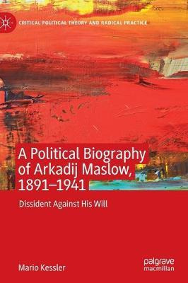 Libro A Political Biography Of Arkadij Maslow, 1891-1941 ...