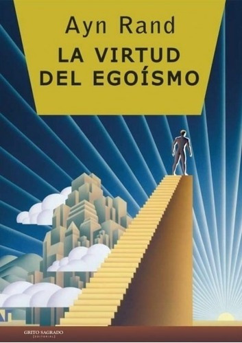 La Virtud Del Egoísmo. Ayn Rand. Ed. Grito Sagrado Tapa Dura