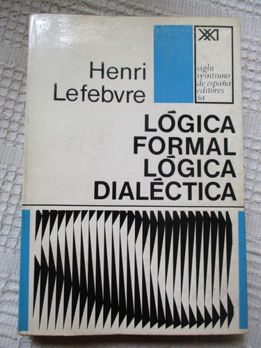 Henri Lefebvre - Lógica Formal, Lógica Dialéctica