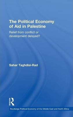 The Political Economy Of Aid In Palestine - Sahar Taghdis...