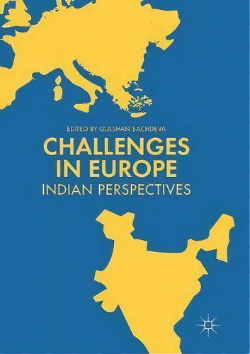 Challenges In Europe : Indian Perspectives, De Gulshan Sachdeva. Editorial Springer Verlag, Singapore, Tapa Blanda En Inglés