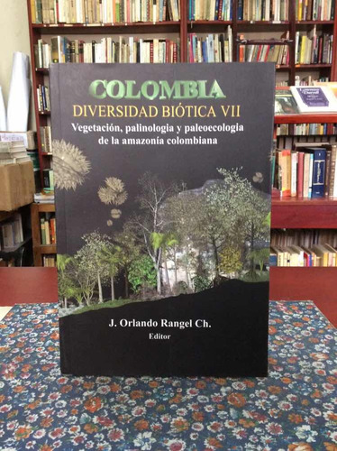 Colombia Diversidad Biotica Tomo 7 Por Orlando Rangel