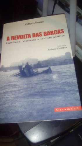 A Revolta Das Barcas - Populismo Violência E Conflito Políti