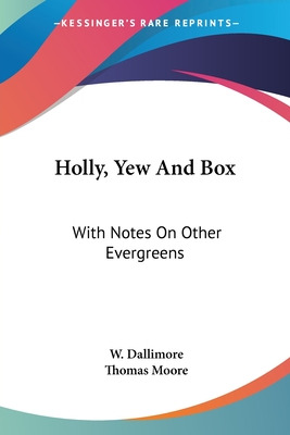 Libro Holly, Yew And Box: With Notes On Other Evergreens ...