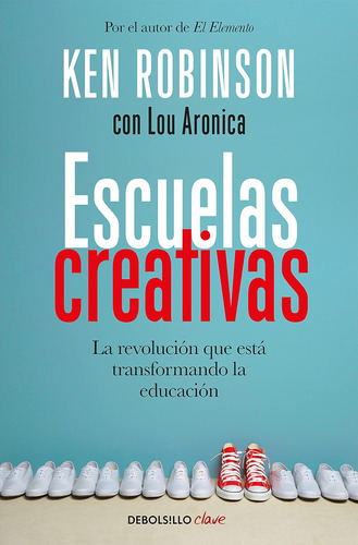 Libro: Escuelas Creativas, La Revolucion Que Trasnforma