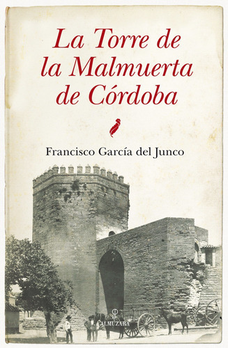 La Torre Malmuerta De Cãâ³rdoba, De García Del Junco, Francisco. Editorial Almuzara, Tapa Blanda En Español